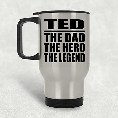 Dizajnsify TED Tata Hero Legenda, Silver Travel šalica 14oz od nehrđajućeg čelika izolirani, pokloni za rođendansku obljetnicu