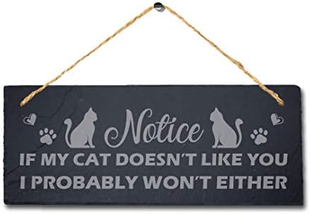 Imajte na umu ako se mojoj mački ne sviđate, laserski ugravirani viseći znak škriljevca za kućne ljubimce